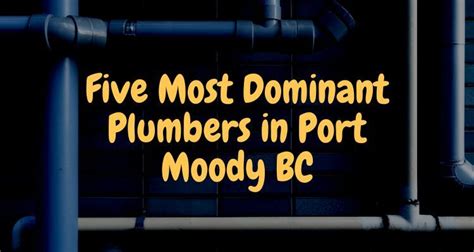 Plumbers near Port Moody, BC .